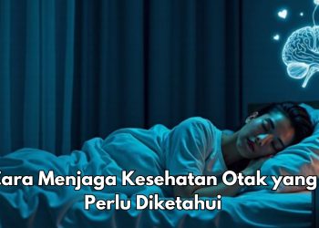 6 Cara Menjaga Kesehatan Otak, Cek di Sini! Salah Satunya Tidur Cukup
