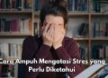 Cara Ini Ampuh Menghilangkan Stres, Coba Atur Pola Tidur, Lakukan Rutin!
