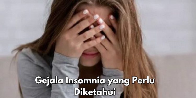Cek di Sini, Gejala Insomnia yang Perlu Diketahui, Salah Satunya Karena Lelah Berlebihan