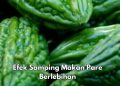 Ini 5 Efek Samping Makan Pare Berlebihan, Hati-hati! Bisa Sebabkan Keguguran
