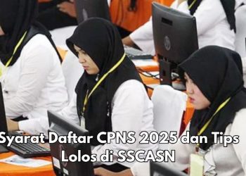 CPNS 2025 Kapan Dibuka? Intip Syarat dan Tips Lolos di SSCASN
