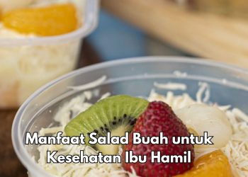 Ini 7 Manfaat Salad Buah untuk Tubuh, Aman Dikonsumsi Ibu Hamil, Cek di Sini