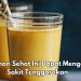 Makin Sehat! 8 Minuman Ini Dapat Mengatasi Sakit Tenggorokan, Cek Sekarang