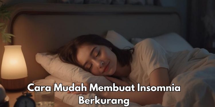 6 Cara Ini Bisa Dilakukan, Dapat Membuat Insomnia Berkurang, Cek Sekarang