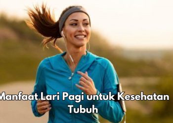 6 Manfaat Melakukan Lari Pagi bagi Kesehatan Tubuh, Dapat Menurunkan Berat Badan, Cek di Sini