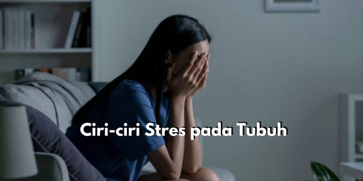 Yuk, Kenali Lebih dalam Ciri-ciri Stres pada Tubuh, Mulai dari Perubahan Pola Tidur hingga Kesulitan Konsentrasi