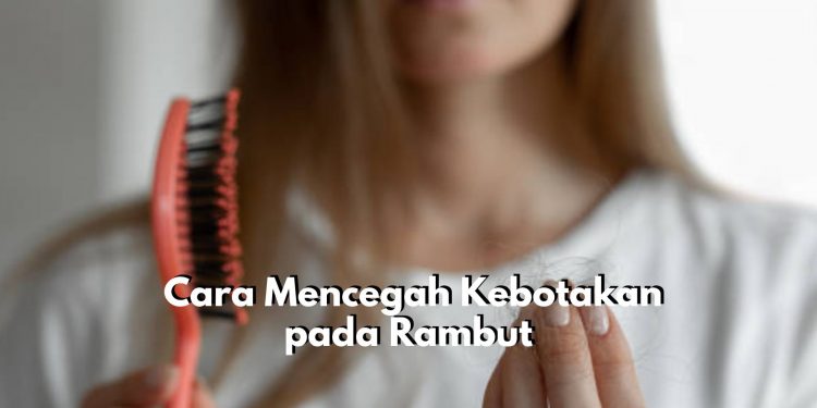 Ini Dia 6 Cara yang Bisa Dicoba untuk Cegah Kebotakan pada Rambut, Mulailah Jaga Pola Makan Sehat