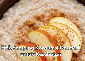Cek di Sini! Hati-hati Konsumsi Oatmeal Berlebihan, Ini 5 Efek Samping yang Bisa Dirasakan