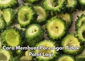 8 Cara Membuat Pare Tidak Pahit Lagi, Cek di Sini! Enak dan Menggugah Selera