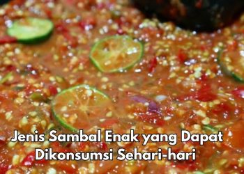 7 Jenis Sambal Enak yang Dapat dikonsumsi Sehari-hari, Kamu Perlu Coba, Bisa Bikin Ketagihan