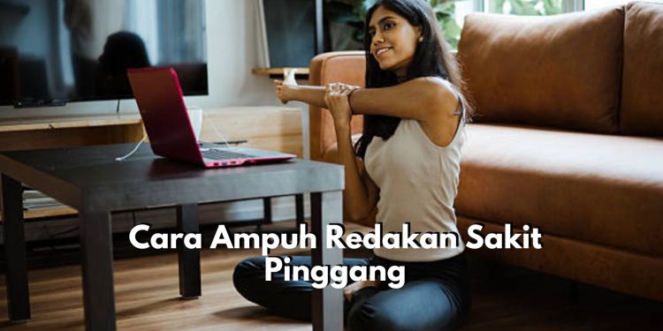 Berikut Ini Ada 5 Cara Ampuh yang Dipercaya Bisa Redakan Sakit Pinggang, Cek Sekarang Juga!