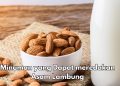 Cukup Konsumsi Susu Almond, Dipercaya Dapat Menurunkan Asam Lambung, Cek Minuman Lainnya di Sini