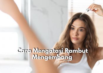 Lakukan 5 Cara Ini untuk Atasi Rambut Mengembang, Mulailah dengan Gunakan Masker Rambut Berbahan Alami