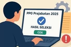Link Resmi Hasil Seleksi Administrasi PPG Prajabatan 2025, Cek Disini!